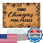 Fndmctps Funny Coir Doormat Como Chingas Pero Pasale Spanish Quote - Front. Fixed Price $58.74.