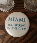 Nos 80'S Of Fl Promo Pinback Button "miami You Belong The City". Fixed Price $13.00.