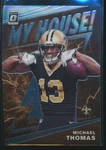 2020 Donruss Optic My House #MH-4 Michael Thomas Mint. Fixed Price $5.00.